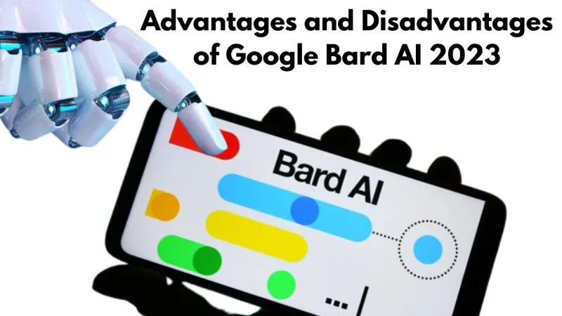 Advantages and Disadvantages of Google Bard AI 2023